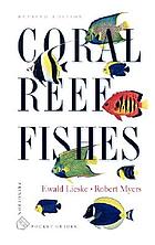 Image for Coral Reef Fishes: Indo-Pacific and Caribbean Coral Reef Fishes: Indo-Pacific and Caribbean