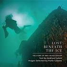 Image for Lost Beneath the Ice: The Story of HMS Investigator Lost Beneath the Ice: The Story of HMS Investigator