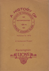 Image for The history of Kensington : it includes the story of the town of Kensington up to and including centennial year 1973 The history of Kensington : it includes the story of the town of Kensington up to and including centennial year 1973