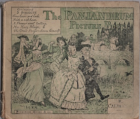 Image for The Panjandrum picture book : containing Come lasses and lads -- Ride a cock-horse to Banbury Cross, and a farmer went trotting upon his grey mare -- Mrs. Mary Blaize -- The great Panjandrum himself The Panjandrum picture book : containing Come lasses and lads -- Ride a cock-horse to Banbury Cross, and a farmer went trotting upon his grey mare -- Mrs. Mary Blaize -- The great Panjandrum himself