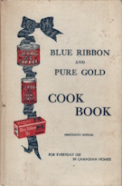 Image for Blue Ribbon and Pure Gold cook book : for everyday use in Canadian homes Blue Ribbon and Pure Gold cook book : for everyday use in Canadian homes