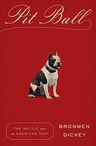 Image for Pit Bull: The Battle over an American Icon Pit Bull: The Battle over an American Icon