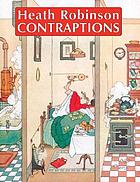 Image for Heath Robinson Contraptions; edited by Geoffrey C. Beare Heath Robinson Contraptions; edited by Geoffrey C. Beare