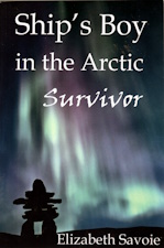 Image for Ship's Boy in the Arctic: Survivor; signed copy Ship's Boy in the Arctic: Survivor; signed copy