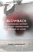 Image for Blowback: A Canadian History of Agent Orange and the War at Home;signed copy Blowback: A Canadian History of Agent Orange and the War at Home;signed copy