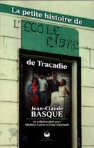 Image for La petite histoire de l'Ecole libre de Tracadie La petite histoire de l'Ecole libre de Tracadie
