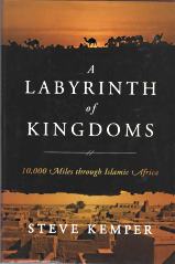 Image for A LABYRINTH OF KINGDOMS : 10,000 miles through Islamic Africa A LABYRINTH OF KINGDOMS : 10,000 miles through Islamic Africa