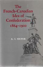 The French-Canadian idea of Confederation, 1864-1900