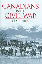 Image for CANADIANS IN THE CIVIL WAR CANADIANS IN THE CIVIL WAR