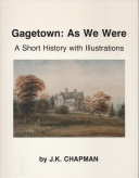 Image for GAGETOWN: AS WE WERE; A Short History with Illustrations GAGETOWN: AS WE WERE; A Short History with Illustrations