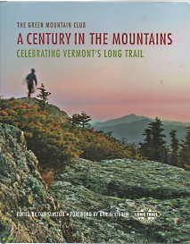 Image for A century in the mountains : celebrating Vermont's Long Trail A century in the mountains : celebrating Vermont's Long Trail