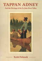 Image for TAPPAN ADNEY: and the heritage of the St. John River Valley TAPPAN ADNEY: and the heritage of the St. John River Valley