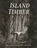 ISLAND TIMBER: A Social History of the Comox Logging Company, Vancouver Island