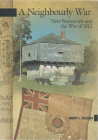 Image for A neighbourly war : New Brunswick and the War of 1812; Signed Copy A neighbourly war : New Brunswick and the War of 1812; Signed Copy