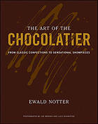 Image for The art of the chocolatier : from classic confections to sensational Showpieces The art of the chocolatier : from classic confections to sensational Showpieces
