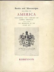 BOOKS AND MANUSCRIPTS RELATING TO AMERICA.INCLUDING THE LIBRARY OF GEORGE GRENVILLE (1712-1770) The Promoter of the Famous Stamp Act.Catalogue No 70,1940