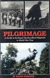 Image for PILGRIMAGE : a guide to the Royal Newfoundland Regiment in World War One PILGRIMAGE : a guide to the Royal Newfoundland Regiment in World War One
