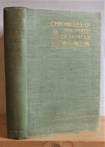 Image for Chronicles of the Parish of Taxwood (1883 as The Parish of Taxwood and Some of Its Older Memories) Chronicles of the Parish of Taxwood (1883 as The Parish of Taxwood and Some of Its Older Memories)