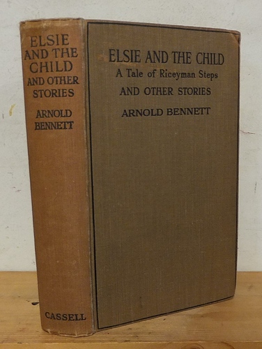 Image for Elsie and the Child. A Tale of Riceyman Steps and Other Stories (1924) Elsie and the Child. A Tale of Riceyman Steps and Other Stories (1924)