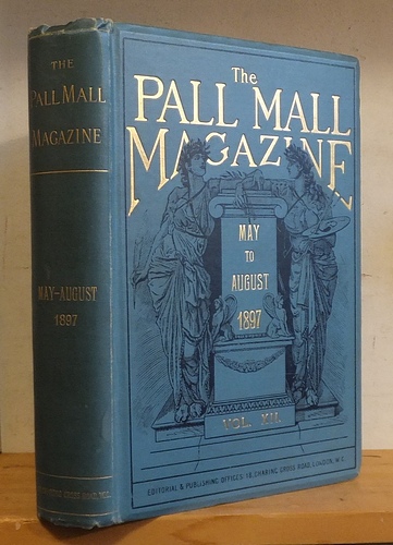 Image for The Pall Mall Magazine, Volume XII (12), May - August 1897 The Pall Mall Magazine, Volume XII (12), May - August 1897