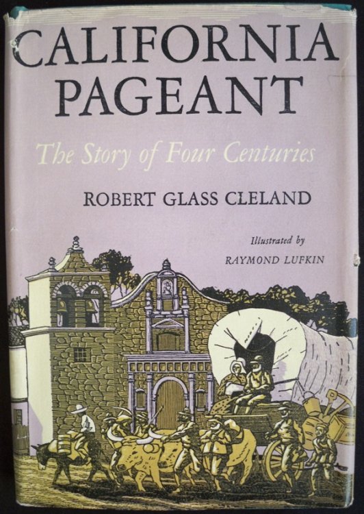 Image for CALIFORNIA PAGEANT: THE STORY OF FOUR CENTURIES CALIFORNIA PAGEANT: THE STORY OF FOUR CENTURIES