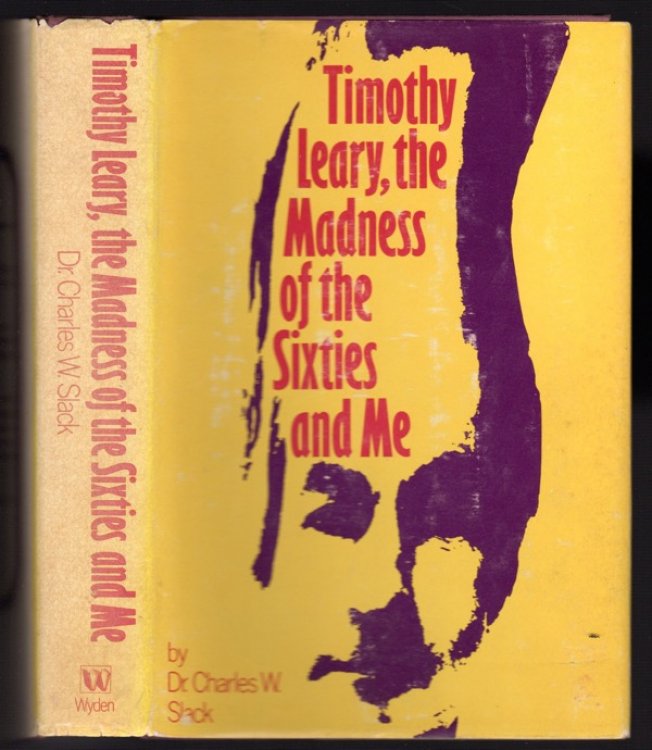 Image for TIMOTHY LEARY, THE MADNESS OF THE SIXTIES AND ME TIMOTHY LEARY, THE MADNESS OF THE SIXTIES AND ME