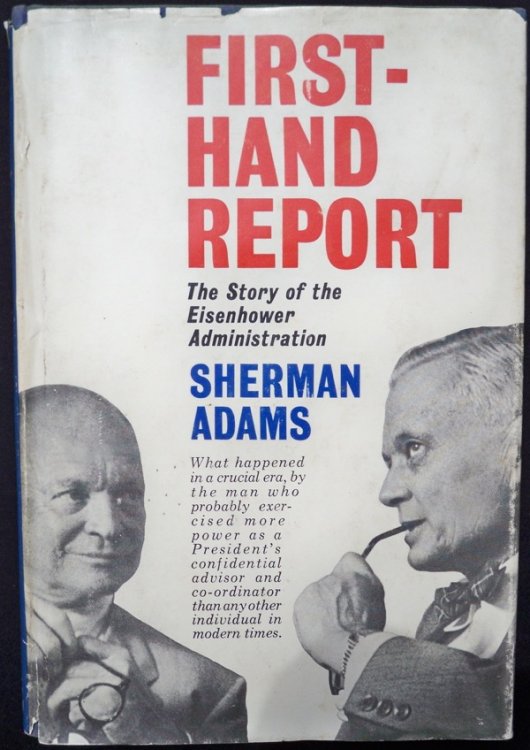 FIRSTHAND REPORT: THE STORY OF THE EISENHOWER ADMINISTRATION