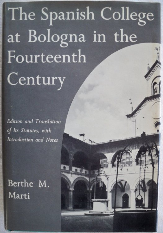 Image for THE SPANISH COLLEGE AT BOLOGNA IN THE FOURTEENTH (14TH) CENTURY THE SPANISH COLLEGE AT BOLOGNA IN THE FOURTEENTH (14TH) CENTURY