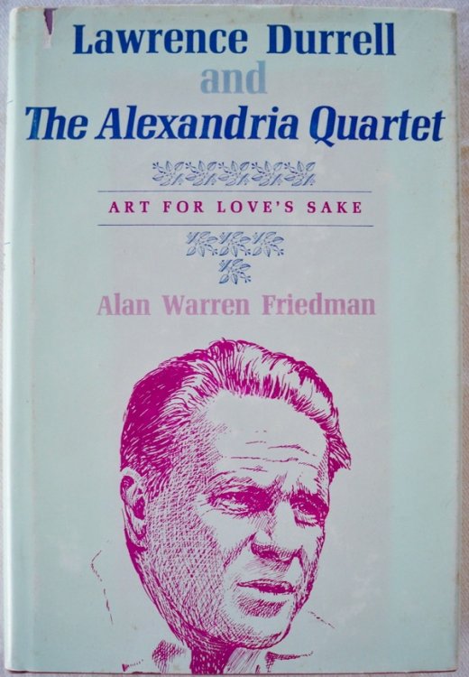 Image for LAWRENCE DURRELL AND THE ALEXANDRIA QUARTET: ART FOR LOVE'S SAKE LAWRENCE DURRELL AND THE ALEXANDRIA QUARTET: ART FOR LOVE'S SAKE