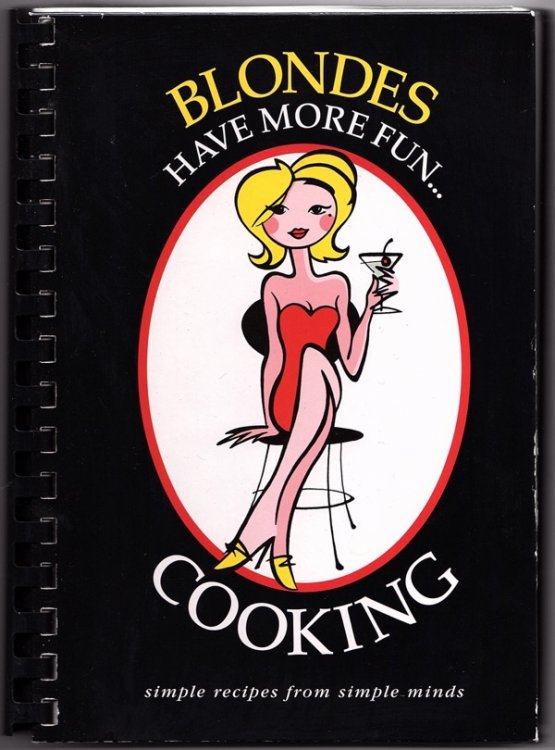 Image for BLONDES HAVE MORE FUN.COOKING: SIMPLE RECIPES FROM SIMPLE MINDS BLONDES HAVE MORE FUN.COOKING: SIMPLE RECIPES FROM SIMPLE MINDS