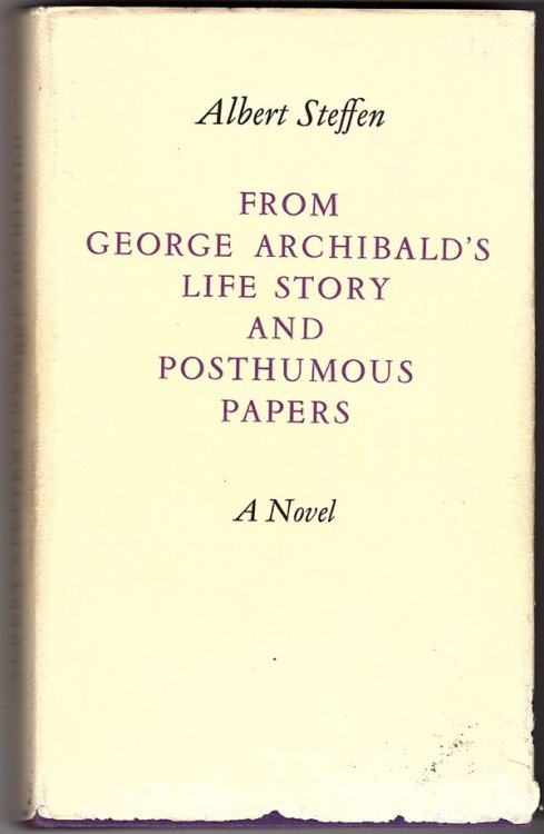 Image for FROM GEORGE ARCHIBALD'S LIFE STORY AND POSTHUMOUS PAPERS FROM GEORGE ARCHIBALD'S LIFE STORY AND POSTHUMOUS PAPERS