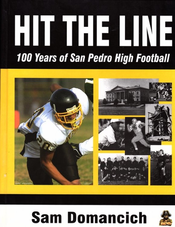 Image for HIT THE LINE: 100 YEARS OF SAN PEDRO HIGH FOOTBALL HIT THE LINE: 100 YEARS OF SAN PEDRO HIGH FOOTBALL