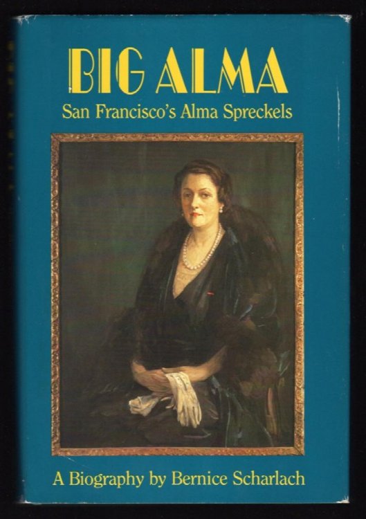 Image for BIG ALMA: SAN FRANCISCO'S ALMA SPRECKELS BIG ALMA: SAN FRANCISCO'S ALMA SPRECKELS
