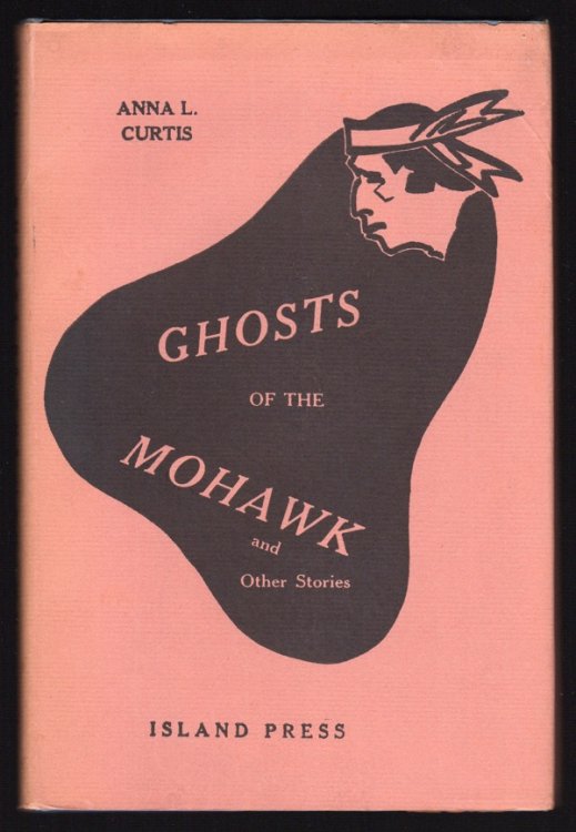 Image for GHOSTS OF THE MOHAWK, AND OTHER STORIES GHOSTS OF THE MOHAWK, AND OTHER STORIES