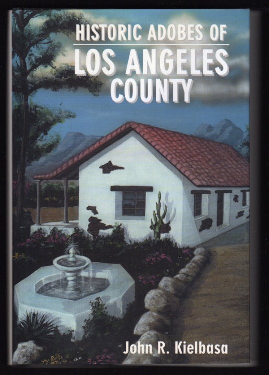 Image for HISTORIC ADOBES OF LOS ANGELES COUNTY HISTORIC ADOBES OF LOS ANGELES COUNTY