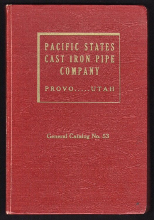 Image for PACIFIC STATES CAST IRON PIPE: FITTINGS AND SPECIAL CASTINGS FOR WATER, GAS AND OTHER SERVICES, CATALOG 53 PACIFIC STATES CAST IRON PIPE: FITTINGS AND SPECIAL CASTINGS FOR WATER, GAS AND OTHER SERVICES, CATALOG 53