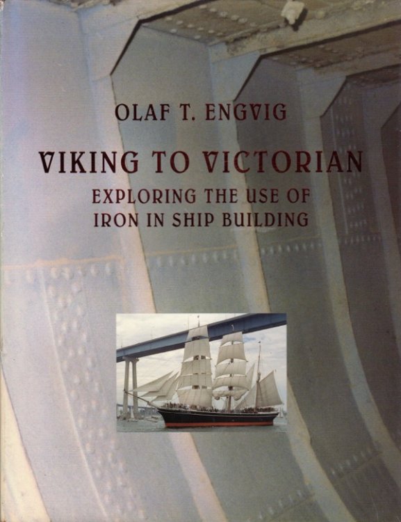 Image for VIKING TO VICTORIAN: EXPLORING THE USE OF IRON IN SHIP BUILDING VIKING TO VICTORIAN: EXPLORING THE USE OF IRON IN SHIP BUILDING