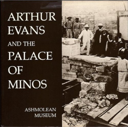 ARTHUR EVANS AND THE PALACE OF MINOS