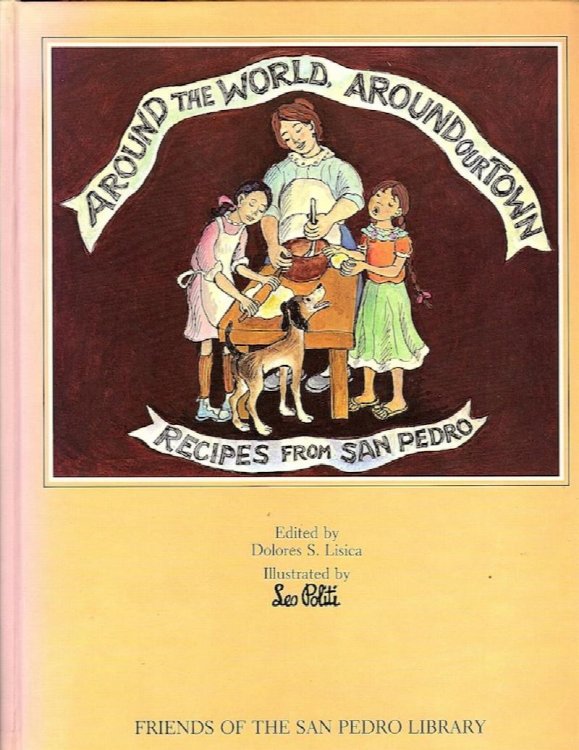 Image for AROUND THE WORLD, AROUND OUR TOWN: RECIPES FROM SAN PEDRO AROUND THE WORLD, AROUND OUR TOWN: RECIPES FROM SAN PEDRO