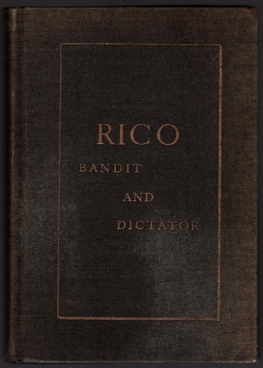 Image for RICO, BANDIT AND DICTATOR RICO, BANDIT AND DICTATOR