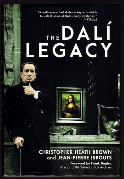 Image for THE DALI LEGACY: HOW AN ECCENTRIC GENIUS CHANGED THE ART WORLD AND CREATED A LASTING LEGACY THE DALI LEGACY: HOW AN ECCENTRIC GENIUS CHANGED THE ART WORLD AND CREATED A LASTING LEGACY
