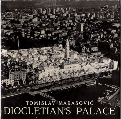 Image for DIOCLETIAN'S PALACE (SPLIT'S ARCHITECTURAL AND URBAN HERITAGE) DIOCLETIAN'S PALACE (SPLIT'S ARCHITECTURAL AND URBAN HERITAGE)