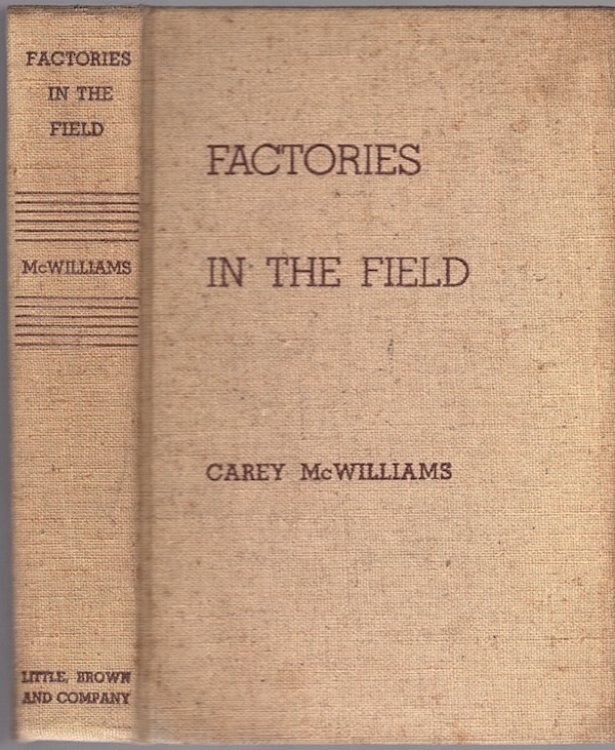 Image for FACTORIES IN THE FIELD: THE STORY OF MIGRATORY FARM LABOR IN CALIFORNIA FACTORIES IN THE FIELD: THE STORY OF MIGRATORY FARM LABOR IN CALIFORNIA