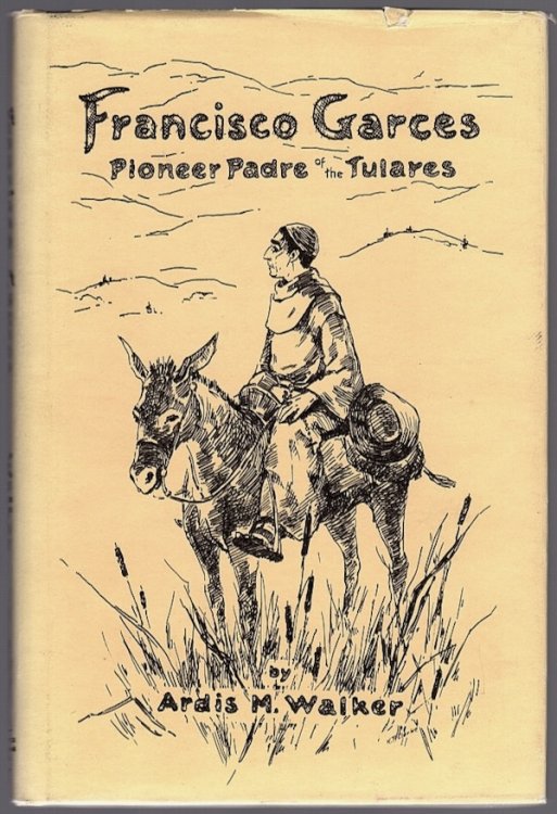 Image for FRANCISCO GARCS: PIONEER PADRE OF THE TULARES FRANCISCO GARCS: PIONEER PADRE OF THE TULARES
