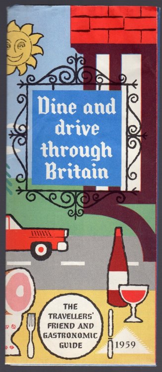 DINE AND DRIVE THROUGH BRITAIN: THE TRAVELLERS' FRIEND AND GASTRONOMIC GUIDE, 1959