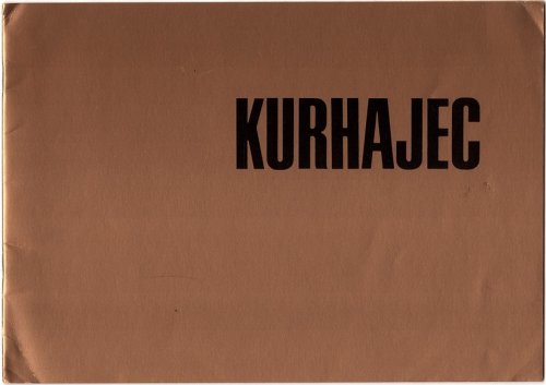 Image for KURHAJEC: RECENT SCULPTURE PRINTS COLLAGES DRAWINGS, JANUARY 8, 1972 KURHAJEC: RECENT SCULPTURE PRINTS COLLAGES DRAWINGS, JANUARY 8, 1972