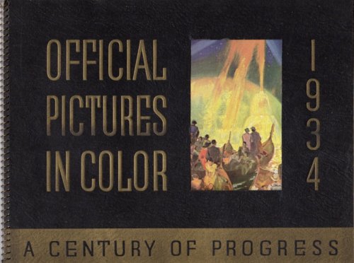 Image for A CENTURY OF PROGRESS EXPOSITION, CHICAGO: OFFICIAL PICTURES IN COLOR A CENTURY OF PROGRESS EXPOSITION, CHICAGO: OFFICIAL PICTURES IN COLOR