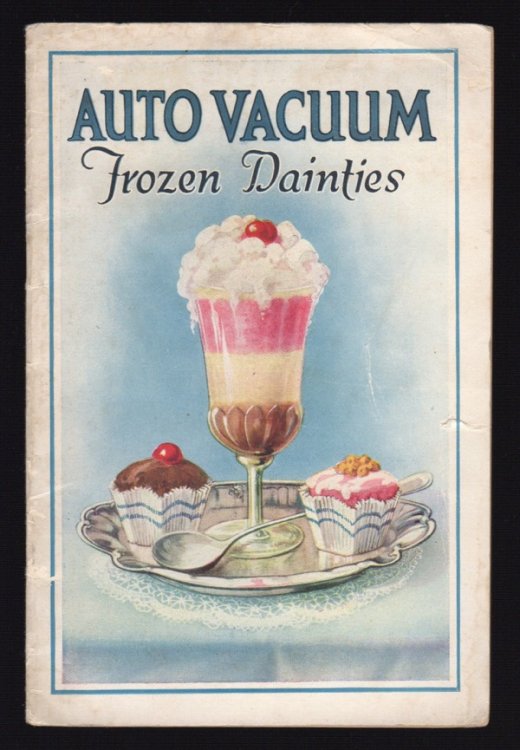 Image for DAINTY FROZEN DELICACIES MADE THE AUTO VACUUM FREEZER WAY (WRAP TITLE: AUTO VACUUM FROZEN DAINTIES) DAINTY FROZEN DELICACIES MADE THE AUTO VACUUM FREEZER WAY (WRAP TITLE: AUTO VACUUM FROZEN DAINTIES)