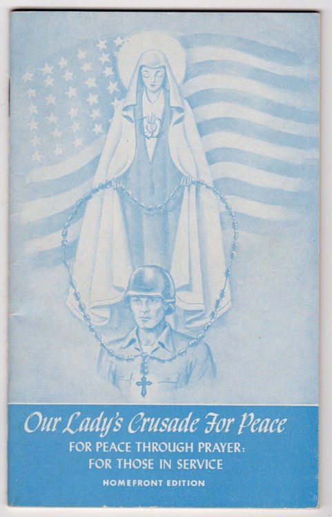 OUR LADY'S CRUSADE FOR PEACE: FOR PEACE THROUGH PRAYER FOR THOSE IN SERVICE
