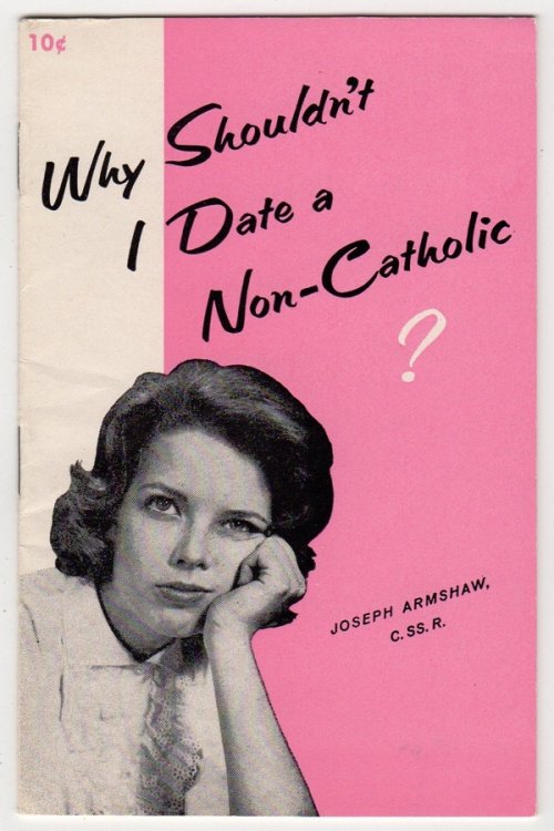 Image for WHY SHOULDN'T I DATE A NON-CATHOLIC WHY SHOULDN'T I DATE A NON-CATHOLIC